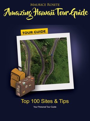 cover image of Amazing Hawaii Tour Guide-Top 100 Sites & Tips